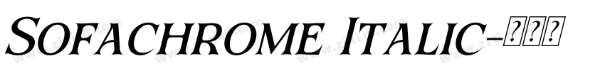 Sofachrome Italic字体转换 Sofachrome Italic字体转换